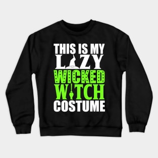 This Is My Lazy Wicked Witch Costume Crewneck Sweatshirt